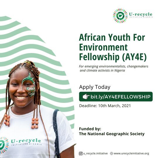 U-recycle Initiative: African Youth for Environment (AY4E) Fellowship 2021 for young Nigerian emerging Change Agents.