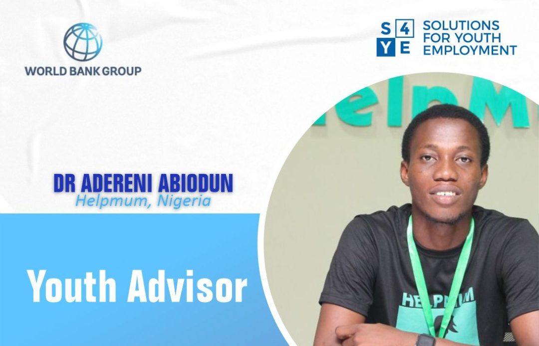 Dr Abiodun Adereni Joins World Bank’s Young Advisory Group on S4YE ( Solution for Youth Employment) 