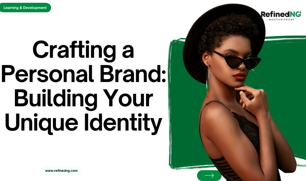 Crafting a Personal Brand: Building Your Unique Identity