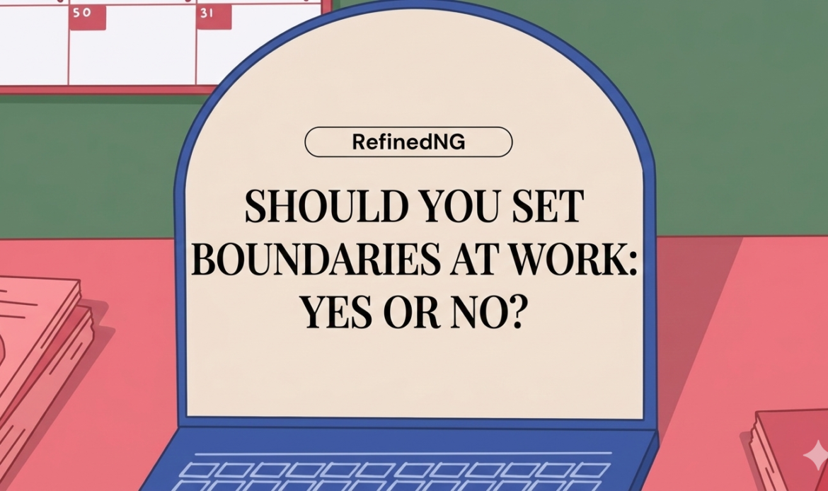 Should You Set Boundaries at Work: Yes or No?