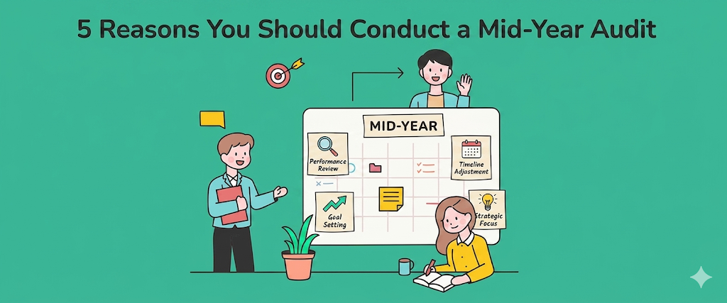 5 Reasons You Should Conduct a Mid-Year Audit